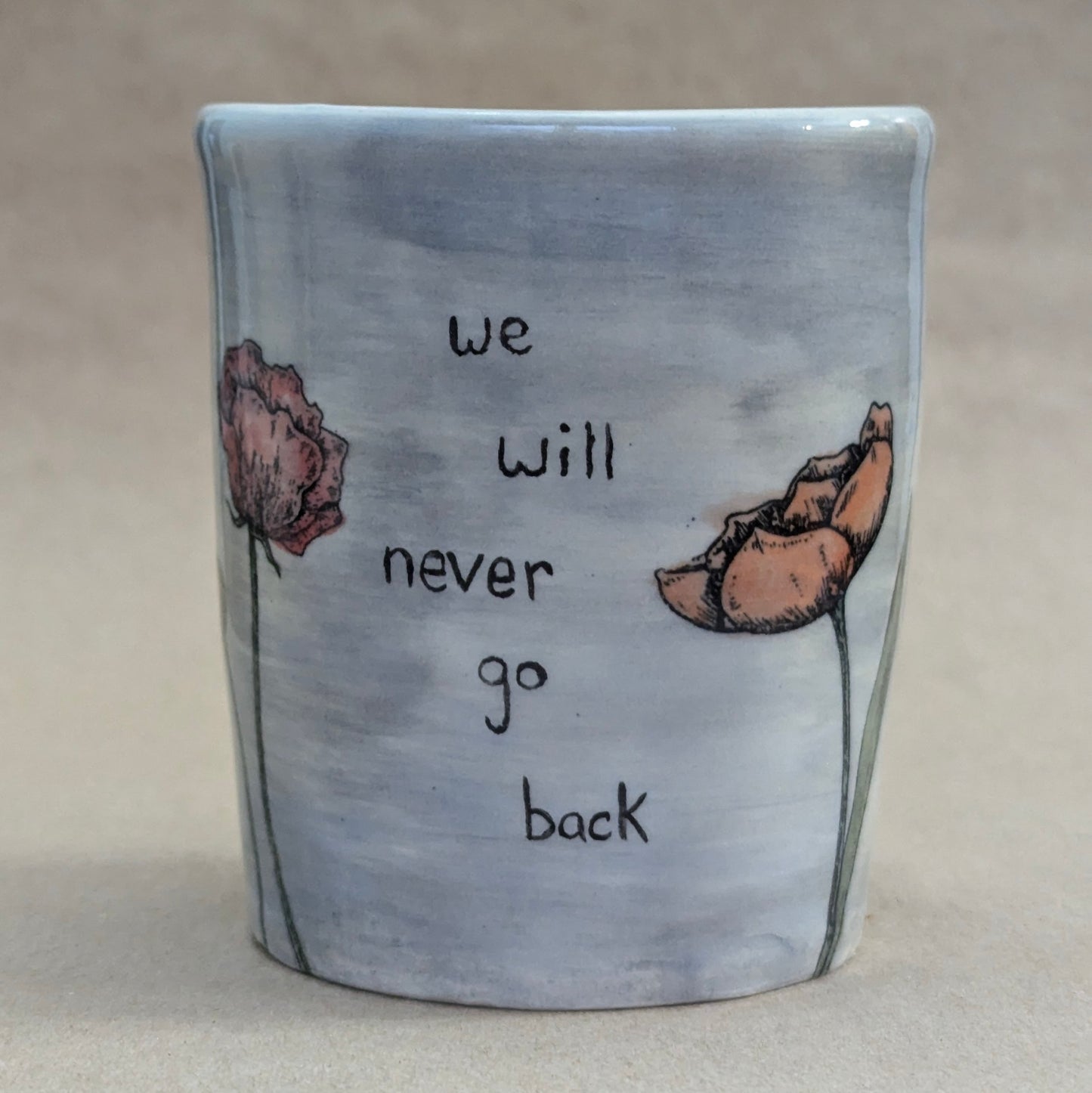 We Will Never Go Back Tumbler