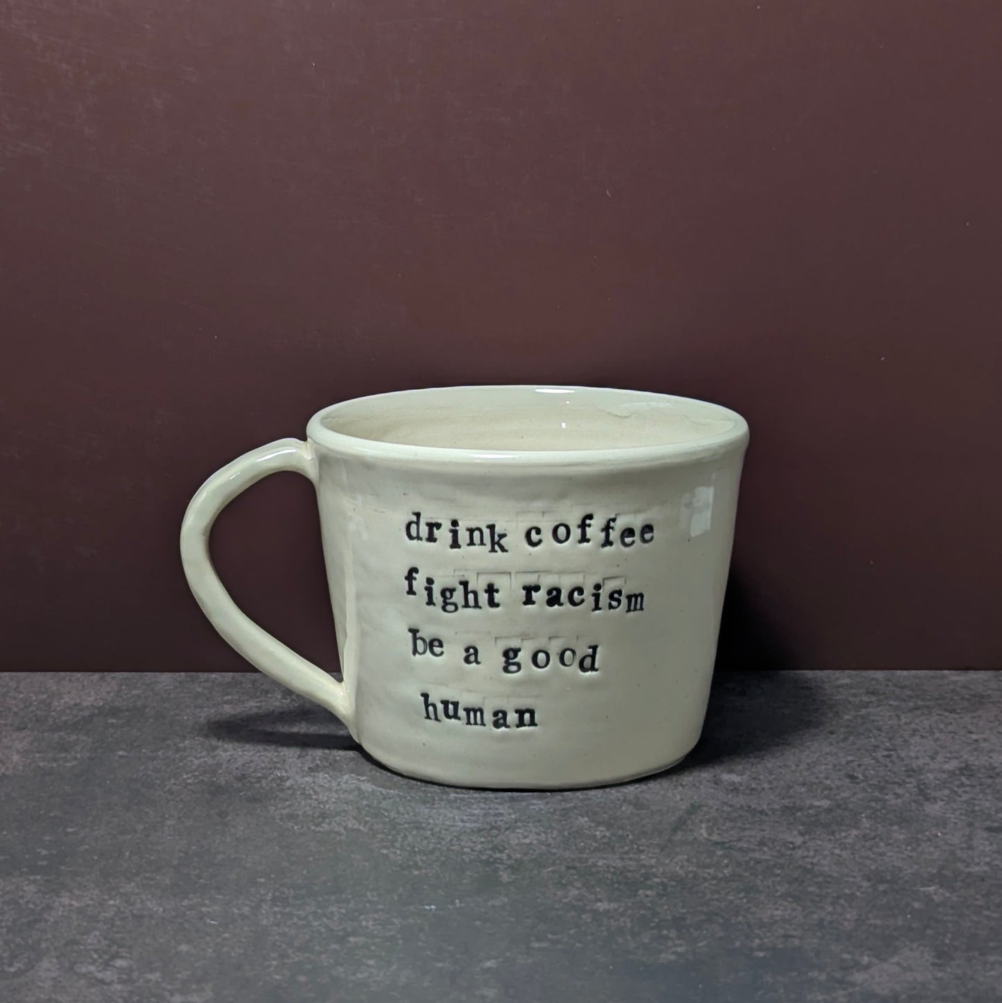 Mug: Drink Coffee, Fight Racism, Be A Good Human