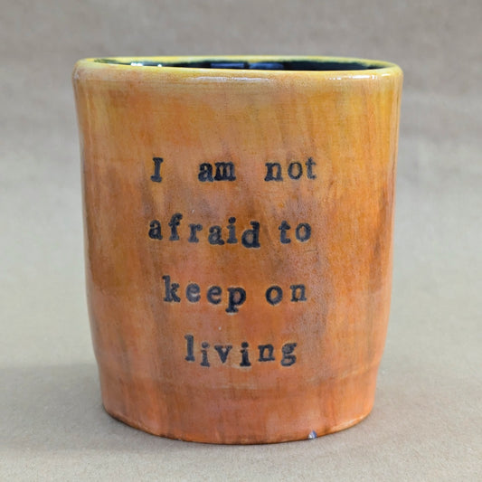 I Am Not Afraid Tumbler