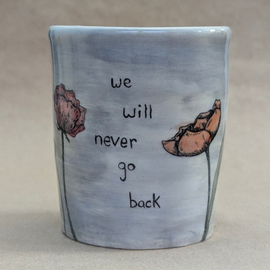 We Will Never Go Back Tumbler