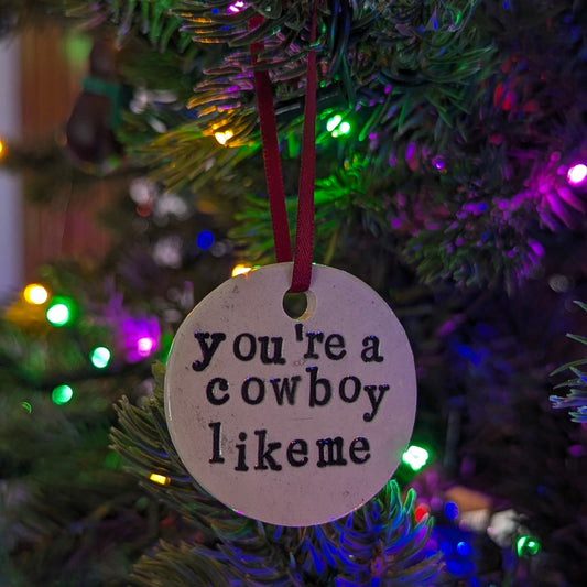 Ornament: You're a cowboy like me