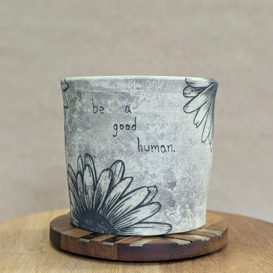 Be A Good Human Cup