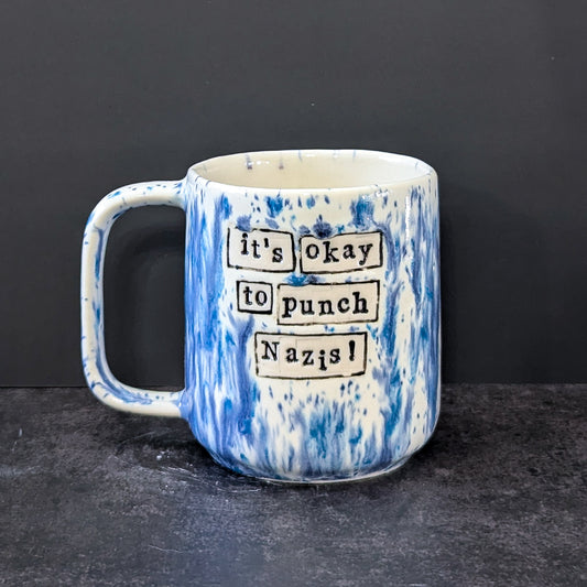 (RESERVED) Mug: It's OK To Punch Nazis! (Blue Melt)